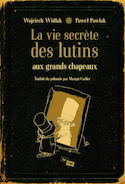 Vie secrète des lutins aux grands chapeaux (La)